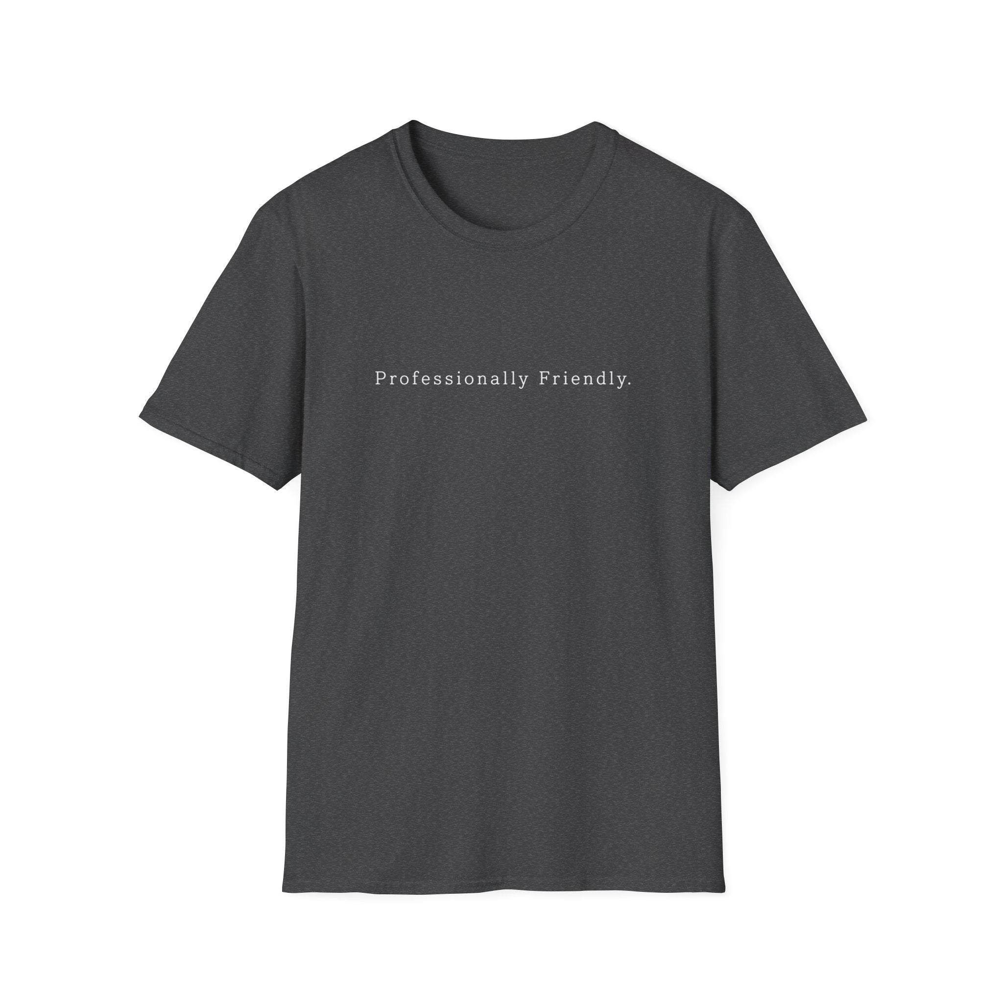 Professionally Friendly Tee