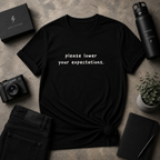 Lower Your Expectations Tee