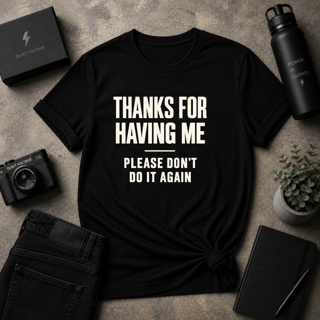 Thanks For Having Me Tee
