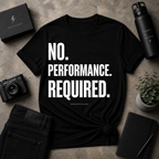 No Performance Required1 Tee