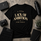 Lack Of Ambition Tee