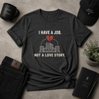 Have A Job Tee