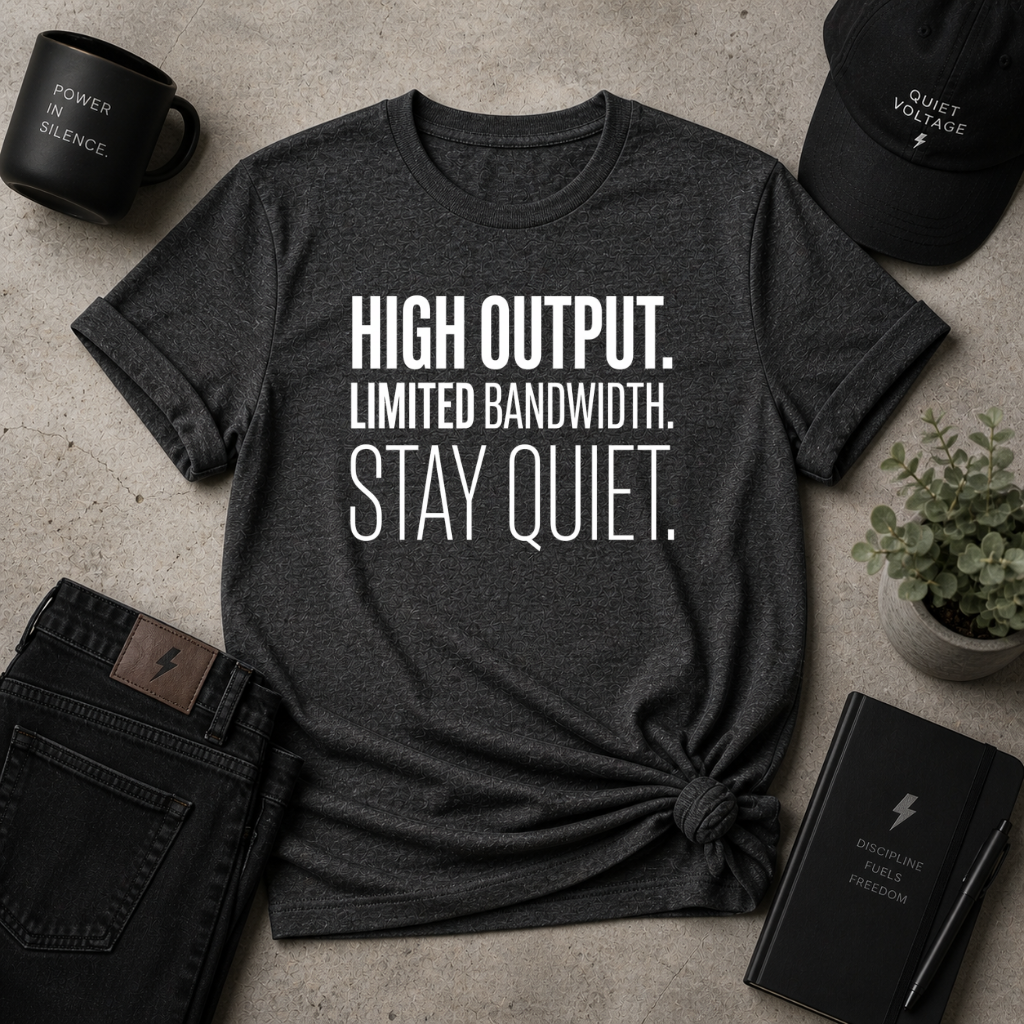 High Output Stay Quiet Tee