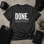 Done Silence Is The Encore Tee