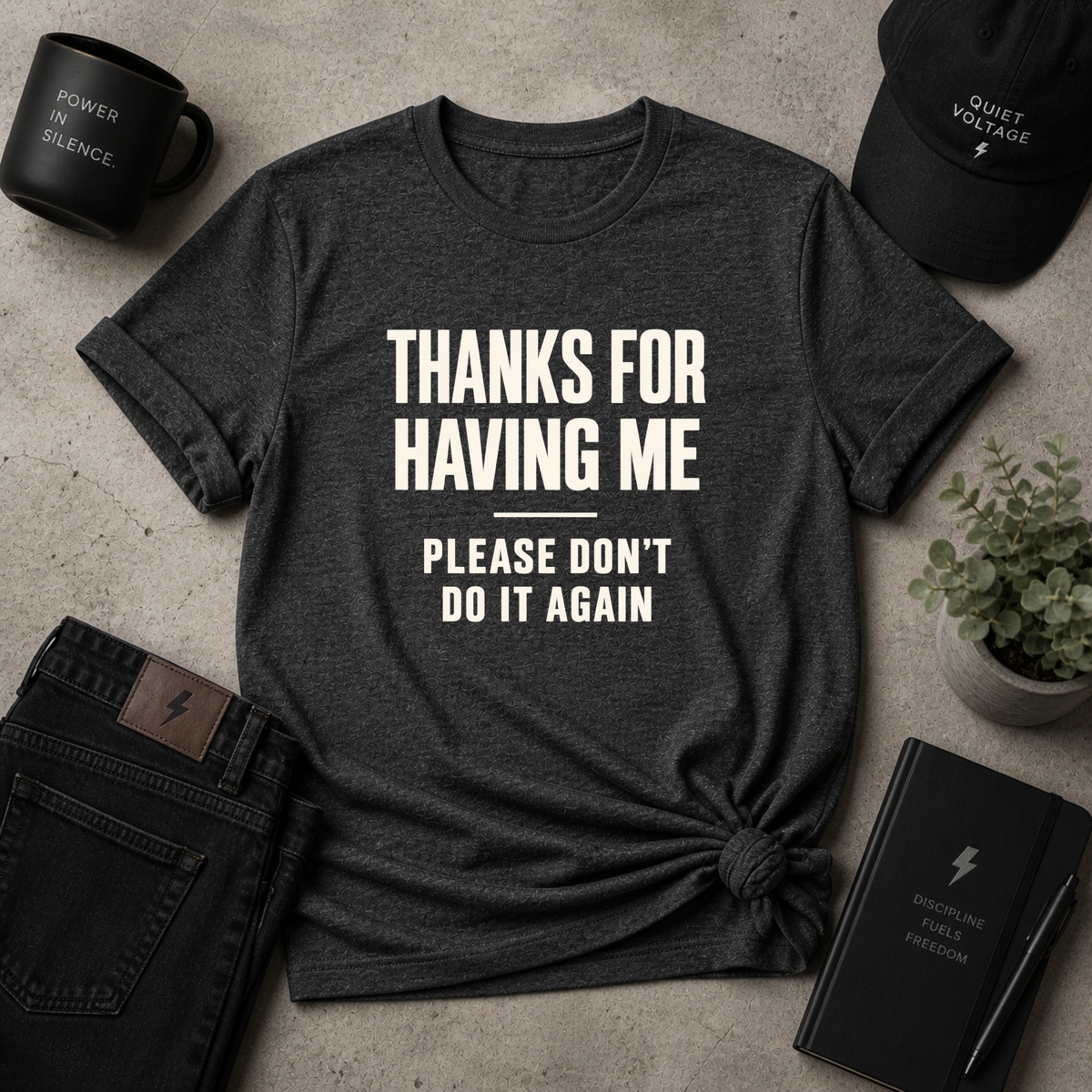 Thanks For Having Me Tee