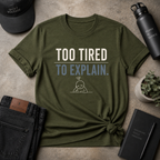 Too Tired Tee