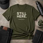 Still Here Tee