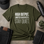 High Output Stay Quiet Tee