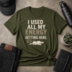 Used All My Energy Tee