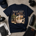 Need Coffee Tee