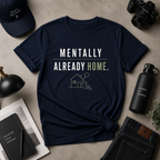 Mentally Already Home Tee